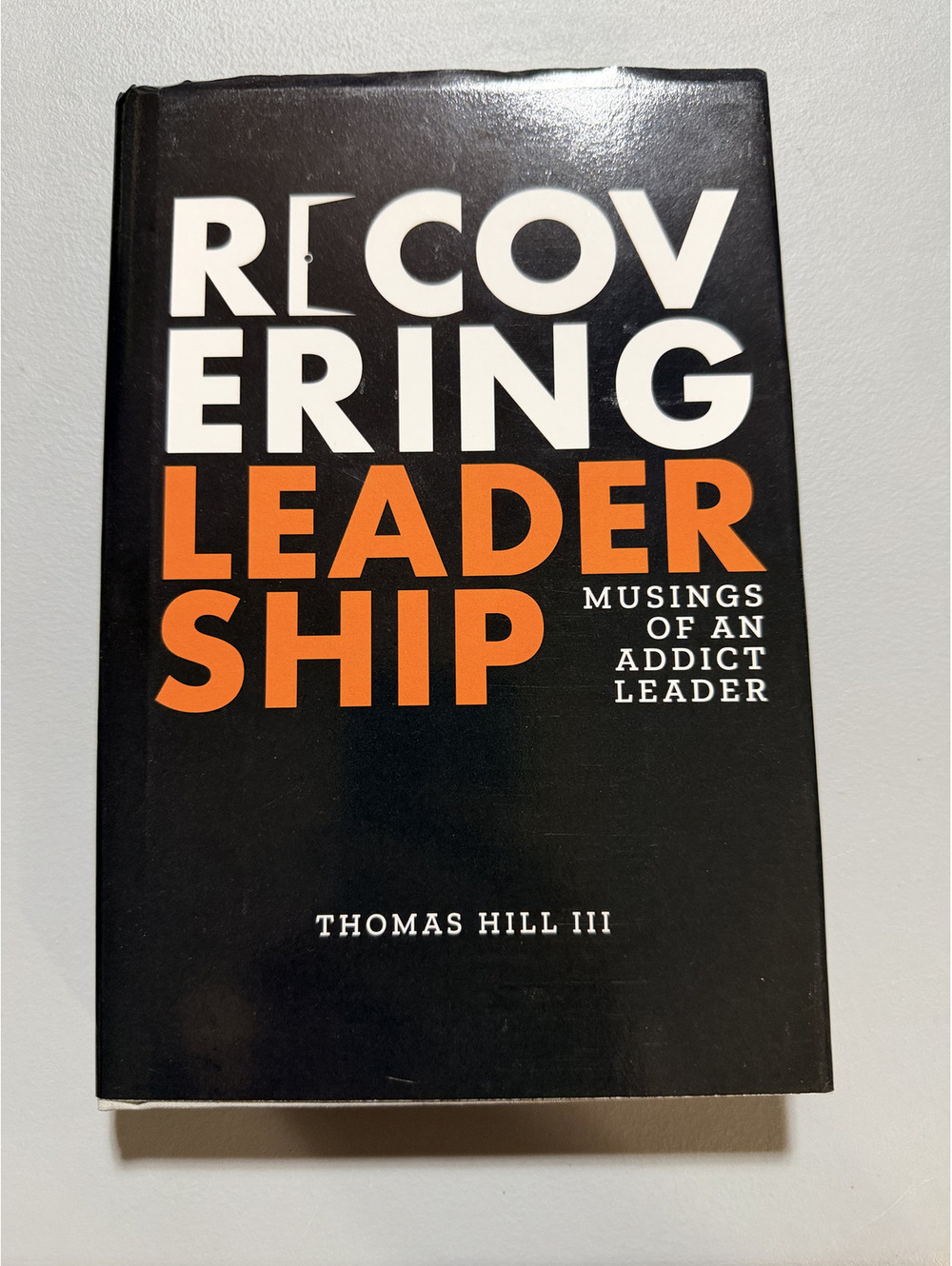 Recovering Leadership Thomas Hill III Signed Inscribed 1st Ed Business Memoir HC